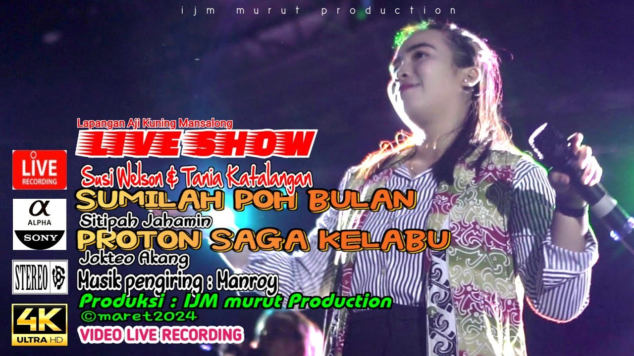 LAGU SUMILAH POH BULAN & PROTON SAGA KELABU || LIVE SHOW SUSI WELSON & TANIA K || IJM production