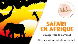 Safari en Afrique - VISUALISATION GUIDEE - Aide à l'endormissement - Voyage vers le sommeil