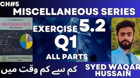 EX 5.2 Q1 All Parts 11th Math FBISE & KPK Sir Waqar Hussain