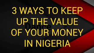 3 WAYS TO KEEP UP THE VALUE OF YOUR MONEY IN NIGERIA screenshot 5