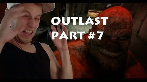 OUTLAST - Why am I even doing this?! Playthrough /Walkthrough /Gameplay HD HQ PART 7