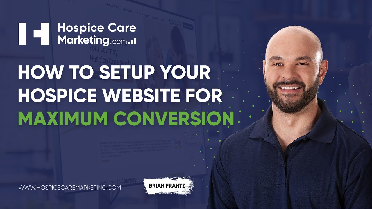 How To Set Up Your Hospice Website For Maximum Conversion in 2026