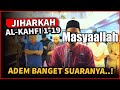 Adem Banget! Al Kahfi 1–19 Jiharkah Shidqi Abu U