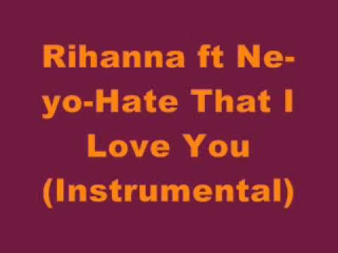 Hate That I Love You Rihanna Ft Ne Yo Instrumental Mp4 Youtube Hate That I Love You Rihanna Ft Ne Yo Instrumental Mp4 Youtube