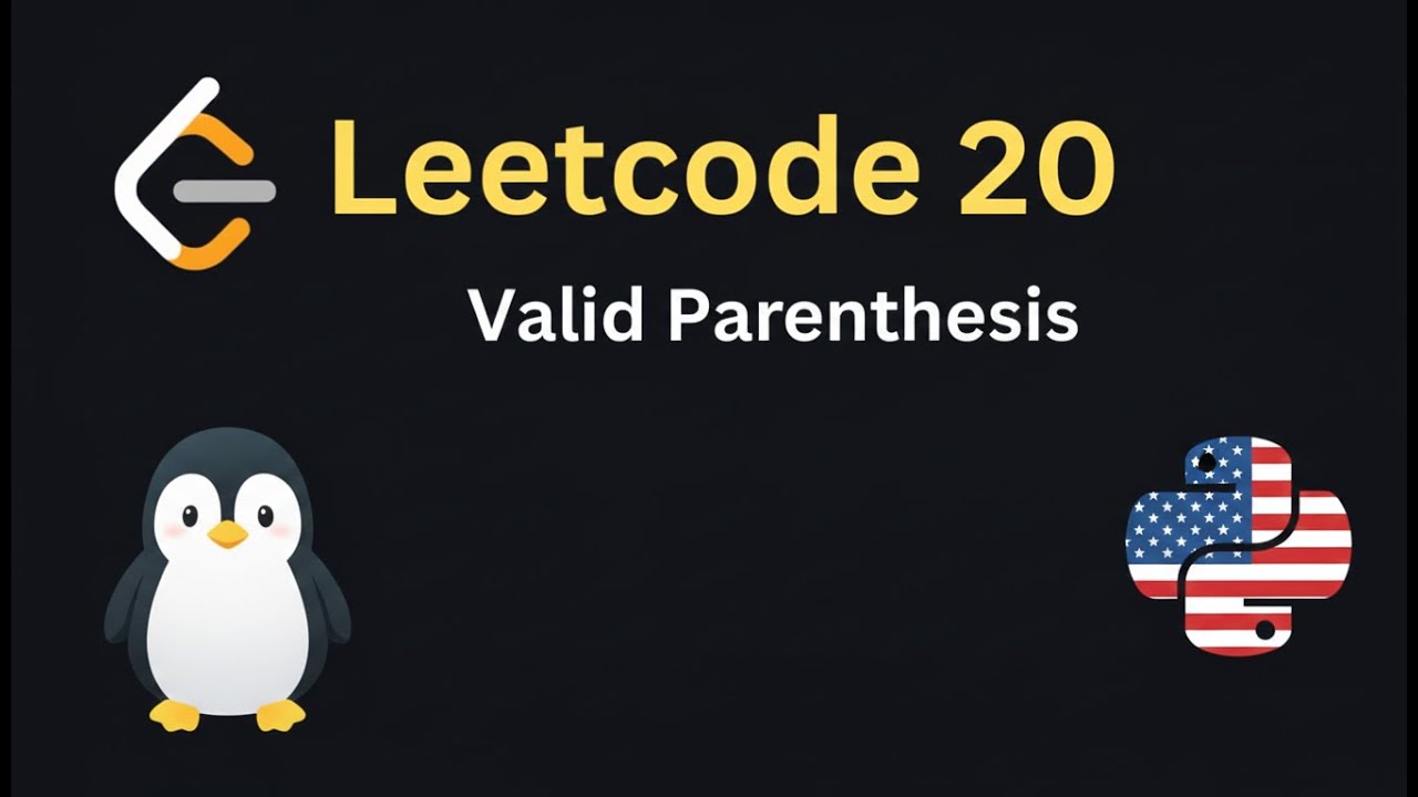 Leetcode 20: Valid Parenthesis,