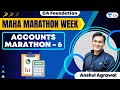 Maha Marathon Week | Accounts Marathon-6 | CA Foundation Accounts Marathon | Anshul Agrawal
