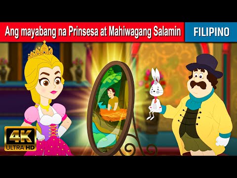 Ang mayabang na Prinsesa at Mahiwagang Salamin - Kwentong Pambata Tagalog | Filipino Fairy Tales