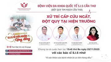 SIS Vì Sức khỏe Cộng đồng kỳ 105 Xử trí cấp cứu ngất, đột quỵ tại hiện trường