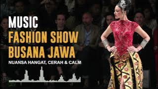 Musik Fashion Show Busana Jawa | Nuansa Hangat, Cerah & Calm | Backsound Lagu Instrument Gamelan