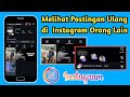 Cara Melihat Postingan Ulang di Instagram Orang Lain Terbaru 2026