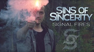 Video thumbnail of "Sins of Sincerity - Signal Fires (Official Music Video)"