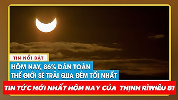 Rạng Sáng Mai 7/12, 86% Dân Số Thế Giới sẽ đón một trong ba đêm tối nhất của năm 