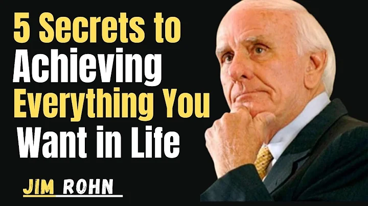 5 Secrets to Achieving Everything You Want in Life – BY JIM ROHN