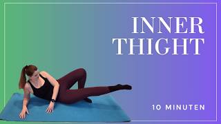 10 Min Inner Thigh Workout – Schlanke &amp; straffe Innenschenkel (Ohne Geräte)