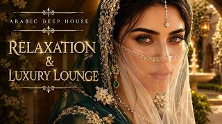 🌙 Luxury Arabic Deep House | Relaxation, Luxury Lounge & Deep Focus | Oasis Echo