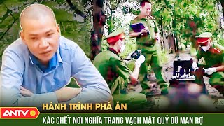 RÙNG RỢN t-ử th-i ‘ôm’ mộ trong nghĩa trang vạch mặt quỷ dữ khát tiền điên dại | Hành trình phá án