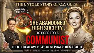 She Abandoned America's Elite Pose for Communist Artist  Gilded Age Queen of High Society C.Z. Guest