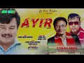 AYIR ARALI 2020 | AYIR | SARBESWAR KARDONG | NEW MISING OI NI:TOM | / Miri mixed.. Mp3 Song