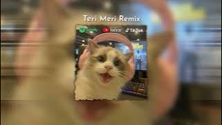 DJ TERI MERI X HUMAYE REMIX TERBARU FULL BASS 2025 VIRAL TIKTOK
