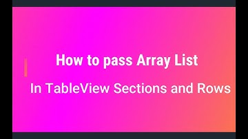 Part 14 - Swift - English How to pass section array in tableview