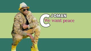 CJ Oman We want peace South Sudan Music