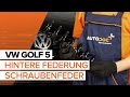 Wie VW GOLF 5 1K Schrägheck Fahrwerksfedern hinten wechseln [TUTORIAL AUTODOC]