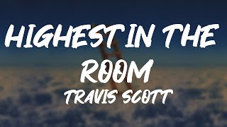 Video thumbnail of "Travis Scott - Highest In The Room (Lyrics)"