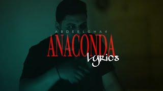 Abdeelgha4 Anaconda [Lyrics/الكلمات]