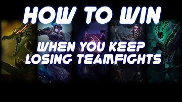 How To Win When You Keep Losing Teamfights | League of Legends