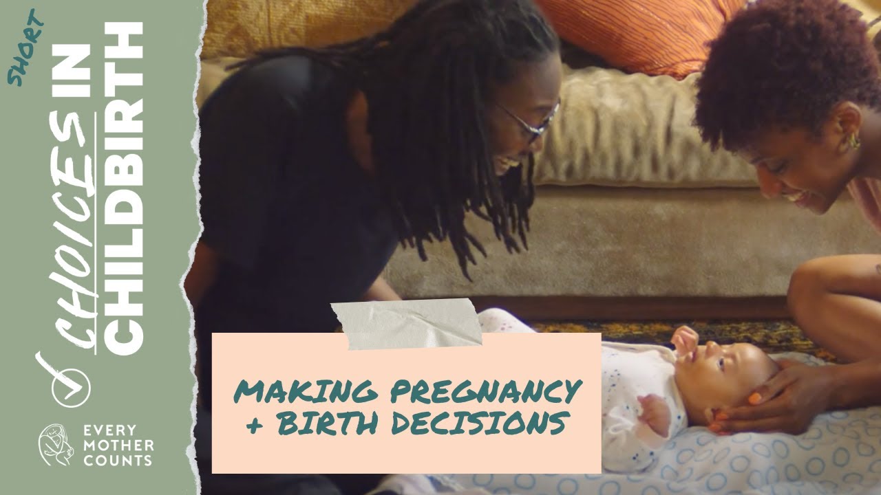 Making Pregnancy & Birth Decisions | Choices in Childbirth Short