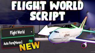 *NEW* Flight World Script (PASTEBIN 2026) ( AUTO FARM  )
