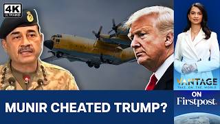 Did Pak's Munir Fool Trump Iran Aircraft Bombshell | Report | Vantage on Firstpost | 4K