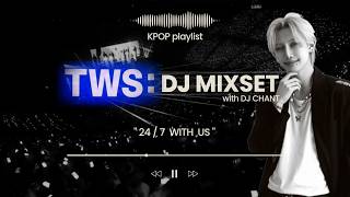 [Playlist] TWS DJ Mix | K-Pop Boy Group | 24/7 With Us