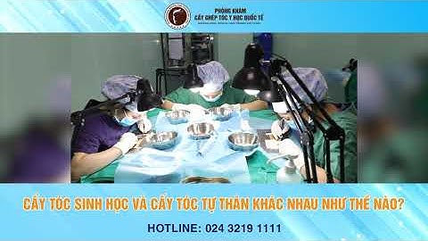 So sánh cấy tóc tự thân và cấy tóc sinh học - Bác sĩ Nguyễn Quốc Tuấn