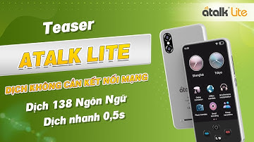 Máy Phiên Dịch Atalk Lite Phiên Dịch Tiếng Việt Không Cần Kết Nối Mạng