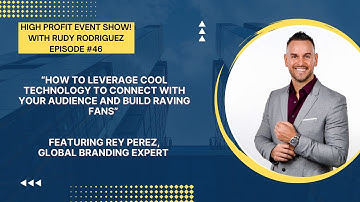 How to Leverage Cool Technology to Connect with Your Audience & Build Raving Fans with Rey Perez