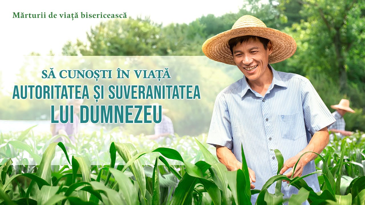 Video de mărturie creștină „Să cunoști în viață autoritatea și suveranitatea lui Dumnezeu”