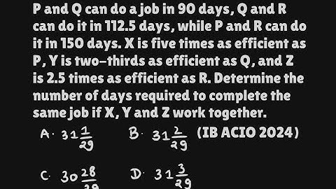 P and Q can do a job in 90 days, Q and R can do it in 112.5 days, while P and R can do it in