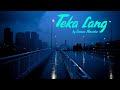 Teka lang (lyrics) - Emman Nimedez