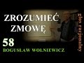 Bogusław Wolniewicz 58 "TRÓJSOJUSZ" czyli ZROZUMIEĆ ZMOWĘ