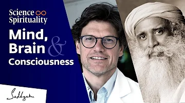 Mind, Brain, and Consciousness – Neurologist Steven Laureys in Conversation with Sadhguru