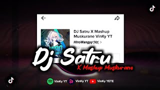 DJ SATRU X MASHUP MUSKURANE VIRAL TIKTOK SOUND HIROWANGY