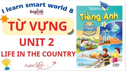 TỪ VỰNG TIẾNG ANH 8 UNIT 2 LIFE IN THE COUNTRY / I LEARN SMART WORLD 8 #english