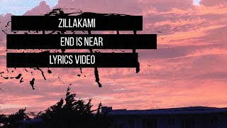 ZillaKami - End Is Near (lyrics video)