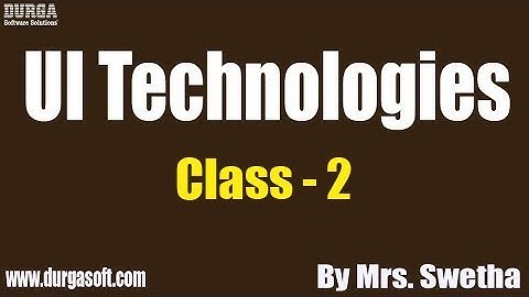 UI Technologies tutorials || Class - 2 || by Mrs. Swetha On 13-01-2020 @ 6AM