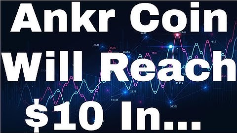 Ankr Coin Ankr Crypto Ankr 2021 Ankr Price Prediction [June] - Ankr Coin Will Reach $10 In...