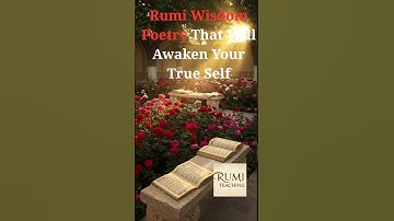 Rumi Wisdom Poetry That Will Awaken Your True Self