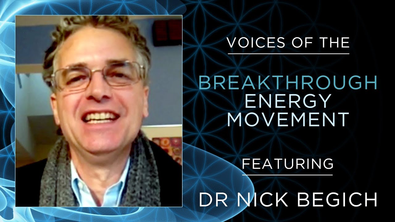 Voices of the Breakthrough Energy Movement Dr Nick Begich - YouTube