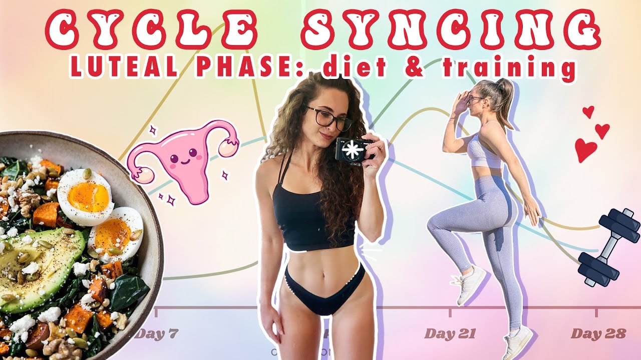 CYCLE SYNCING: what I eat & how I train in my LUTEAL PHASE 