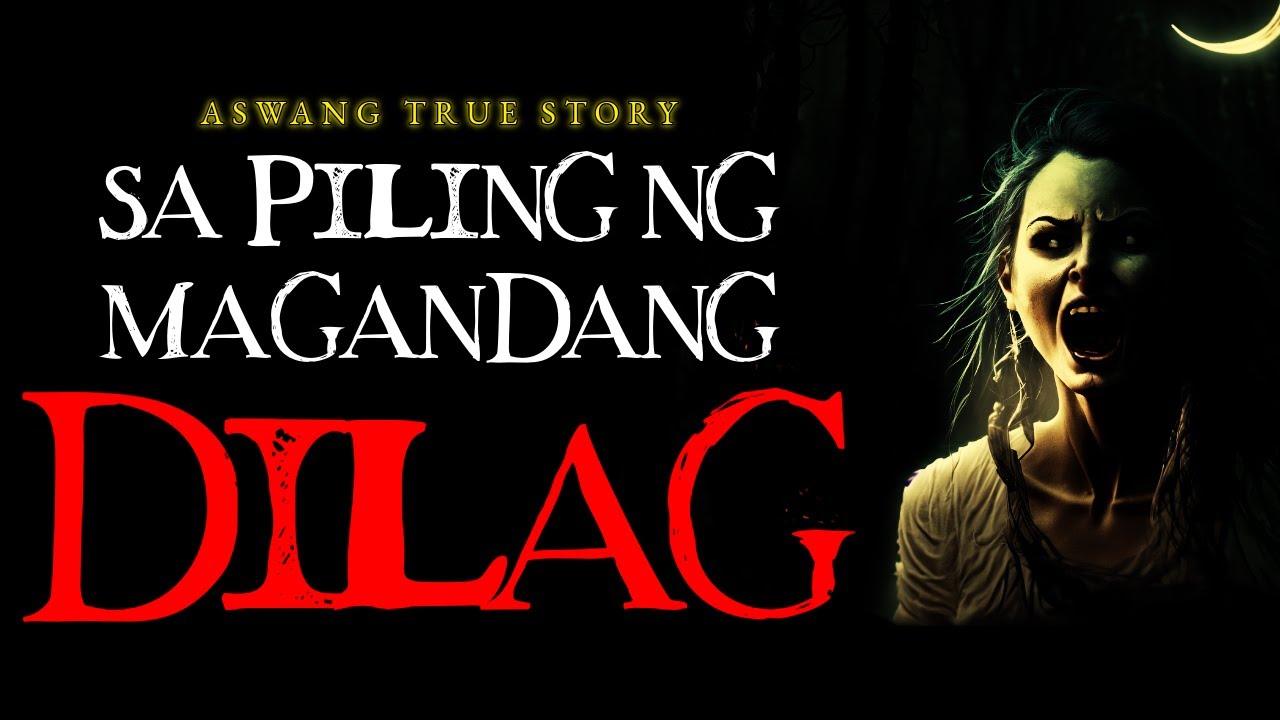 SA PILING NG MAGANDANG DILAG - ASWANG TUE STORY